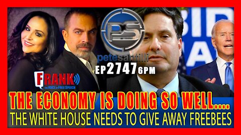 EP 2747-6PM The Economy Is Doing So Well, They Still Need To Give Away Freebees & Handouts