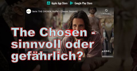 Serie "The Chosen" - sinnvoll oder gefährlich? (Teil 1)