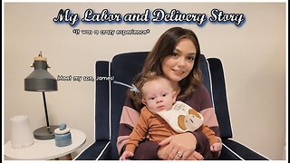 MY LABOR AND DELIVERY STORY! *it was crazy*