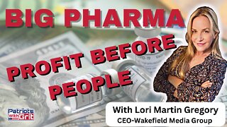 Big Pharma | Profit Before People | Lori Martin Gregory