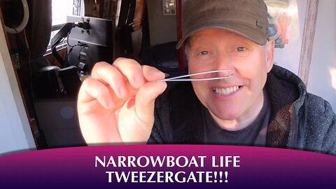 Narrowboat Life - Tweezergate