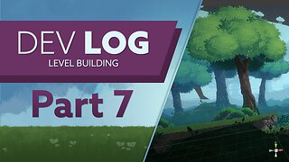 DevLog Part 7 - Level Building