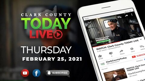 WATCH: Clark County TODAY LIVE • Thursday, February 25, 2021