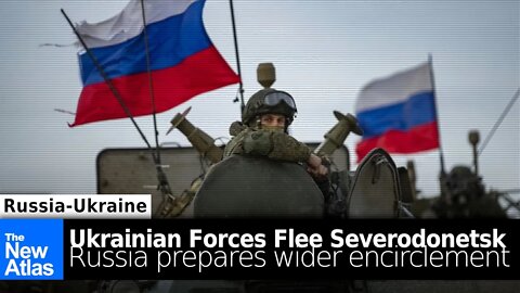Russian Ops in Ukraine (June 24, 2022): Russian Encirclement Closes on Ukrainian Forces