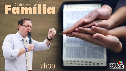 Culto da Família - 28/05/23