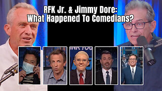 RFK Jr. & Jimmy Dore: What Happened To Comedians?