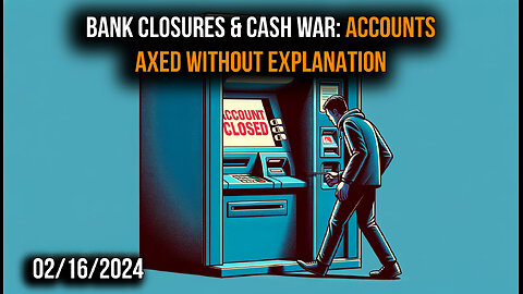 🏦💥 Bank Closures & The Cash War: Navigating Unexplained Account Terminations 💥🏦