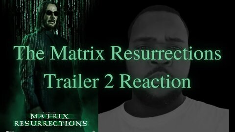 The Matrix Resurrections Trailer 2 Reaction