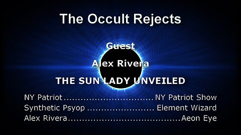The Occult Rejects & Alex Rivera/Aeon Eye- The Sun Lady Unveiled
