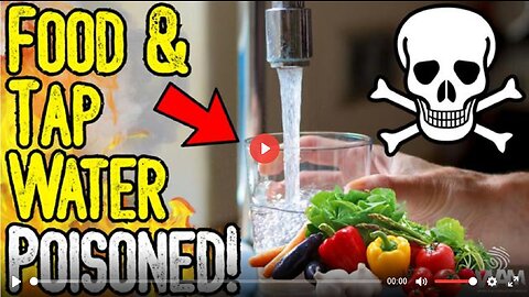 FOOD & TAP WATER POISONED! - Government Makes HUGE Admission In Study! - 98% Of Population At RISK!