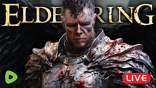 🔴LIVE - Elden Ring - Today will be a bloodbath