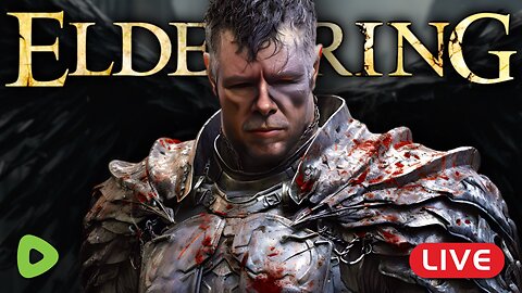 🔴LIVE - Elden Ring - Today will be a bloodbath
