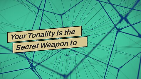 Your Tonality Is the Secret Weapon to Better Sales Success