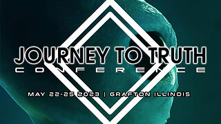 Journey to Truth Conference May 22-25, 2023