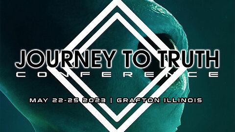 Journey to Truth Conference May 22-25, 2023