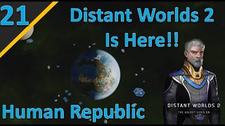 Distant Worlds 2 Release Campaign: Human Republic l Part 21