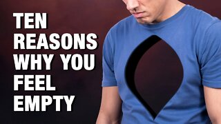 10 Reasons Why You Feel Empty