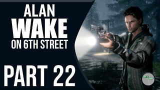 Alan Wake on 6th Street Part 22