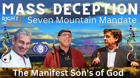 EP.423 Mass Deception Pt.9 The Seven Mountain, Manifest Son's of God