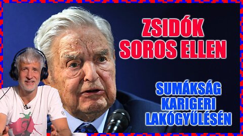 Zsidók Soros ellen; sumákság Karigeri lakógyűlésén - Politikai Hobbista 23-06-24/1.
