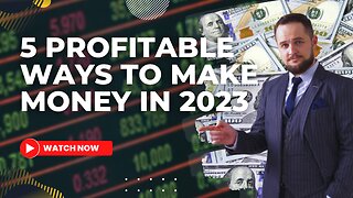 5 Profitable Ways to Make Money in 2023