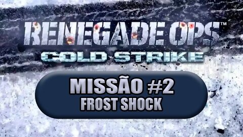Renegade Ops - [DLC - Coldstrike] - [Missão 2 - Frost Shock] - 60Fps - [HD]