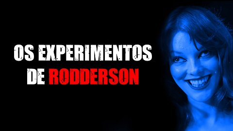 Os Experimentos de Rodderson