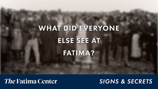 Onlookers at Fatima were Shown Signs! | Signs and Secrets Ep. 03