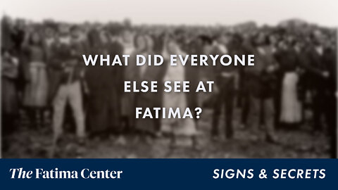 Onlookers at Fatima were Shown Signs! | Signs and Secrets Ep. 03