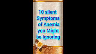 10 silent symptoms of anemia you might be lgnoring