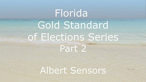 Is Florida the Gold Standard in Elections? Part 2, Albert Sensors