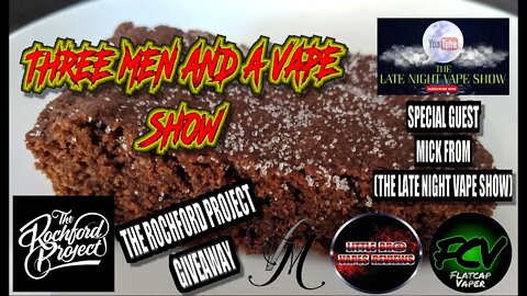 Three men and a vape show #61 CHOCOLATE CONCRETE