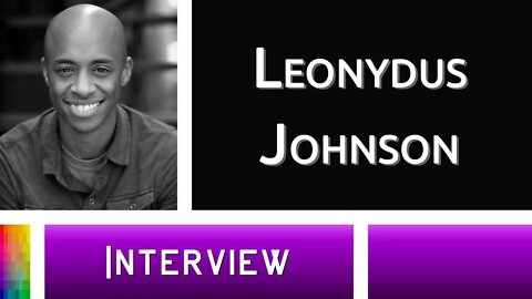 [Interview] Leonydus Johnson
