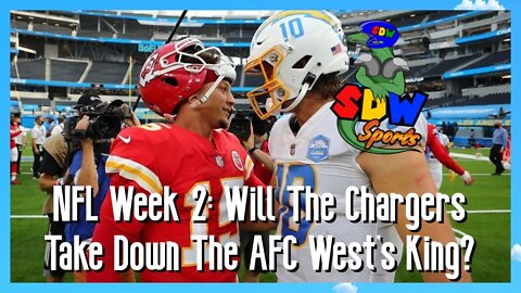 NFL Week 2: Will The Chargers Take Down The AFC West's King?