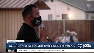 Wasco City Council to vote on deciding on a new mayor