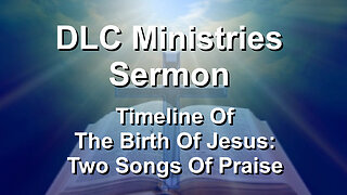 Timeline Of The Birth Of Jesus: Two Songs Of Praise