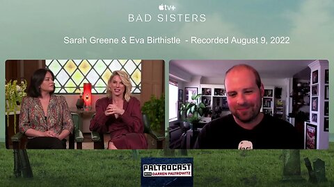 Sarah Greene & Eva Birthistle ("Bad Sisters") interview with Darren Paltrowitz