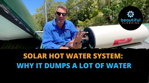 Solar Hot Water System: Reasons Why It Dumps A Lot of Water