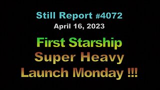 SpaceX First Starship SuperHeavy Launch, Monday, 4072