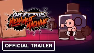 Dr. Fetus' Mean Meat Machine - Official Launch Trailer