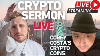 Crypto Sermon LIVE - @Corey Costa's Crypto Coins #Crypto #Cryptocurrency