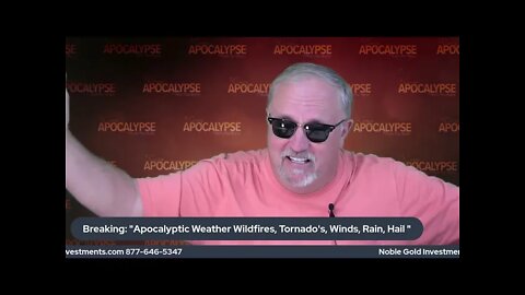 Breaking: "Apocalyptic Weather Wildfires, Tornado's, Winds, Rain, Hail "