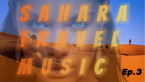 Sahara Travel Music Ep.3