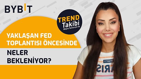 Yaklaşan Fed Toplantısı Öncesinde Neler Bekleniyor Bybit Trend Takibi