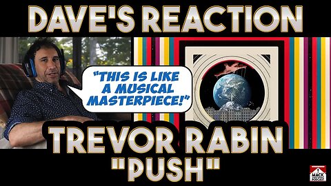 Dave's Reaction: Trevor Rabin — Push
