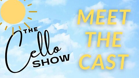 Meet Cello. The Cello Show EP #1-2022