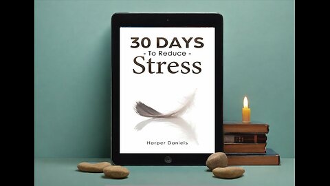 "30 Days to Reduce Stress" by Harper Daniels