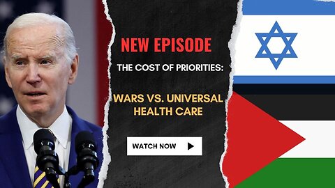 The Cost of Priorities: Wars vs. Universal Health Care
