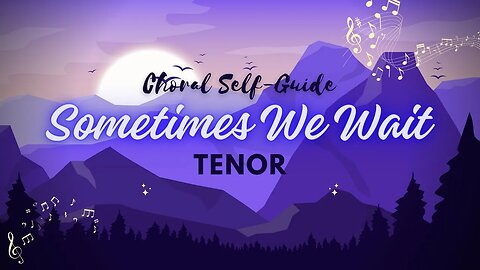 Sometimes We Wait (SATB Guide | Tenor)
