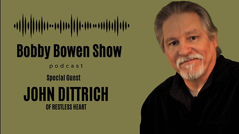 Bobby Bowen Show Podcast "Episode 25 - John Dittrich"